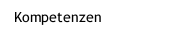 Kompetenzen